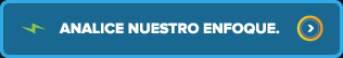 Analice nuestro enfoque.